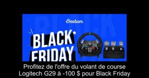 Profitez de l'offre du volant de course Logitech G29 à -100 $ pour Black Friday