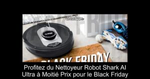 Profitez du Nettoyeur Robot Shark AI Ultra à Moitié Prix pour le Black Friday