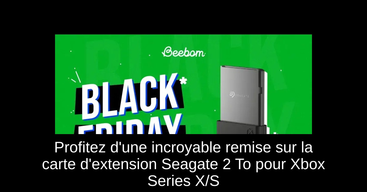 Profitez d'une incroyable remise sur la carte d'extension Seagate 2 To pour Xbox Series X/S