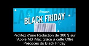 Profitez d'une Réduction de 300 $ sur l'Apple M3 iMac grâce à cette Offre Précoces du Black Friday