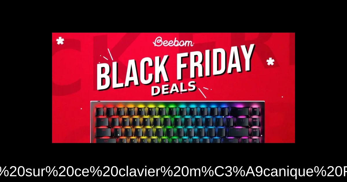 Profitez de 50% de réduction sur ce clavier mécanique Razer lors des soldes Black Friday