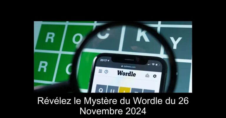 Révélez le Mystère du Wordle du 26 Novembre 2024