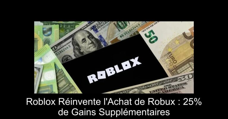 Roblox Réinvente l'Achat de Robux : 25% de Gains Supplémentaires