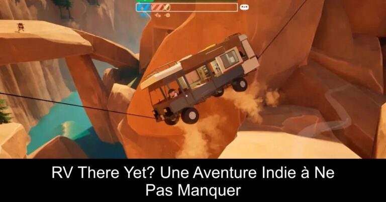RV There Yet? Une Aventure Indie à Ne Pas Manquer