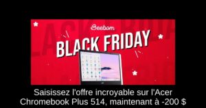 Saisissez l'offre incroyable sur l'Acer Chromebook Plus 514, maintenant à -200 $