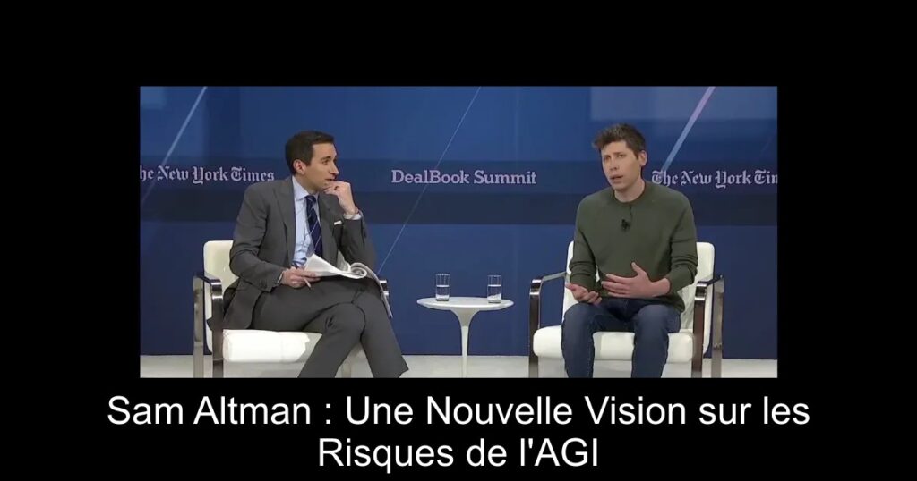 Sam Altman : Une Nouvelle Vision sur les Risques de l&rsquo;AGI