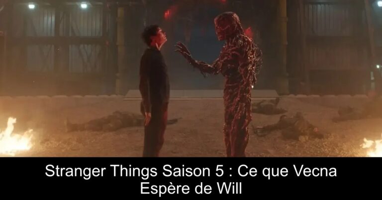 Stranger Things Saison 5 : Ce que Vecna Espère de Will