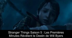 Stranger Things Saison 5 : Les Premières Minutes Révèlent le Destin de Will Byers