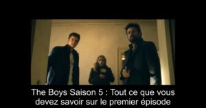 The Boys Saison 5 : Tout ce que vous devez savoir sur le premier épisode