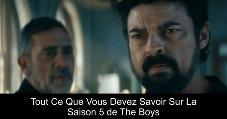 Tout Ce Que Vous Devez Savoir Sur La Saison 5 de The Boys