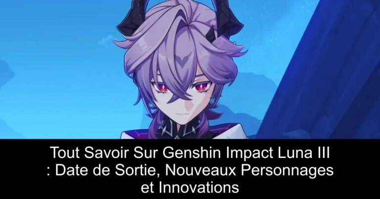 Tout Savoir Sur Genshin Impact Luna III : Date de Sortie, Nouveaux Personnages et Innovations