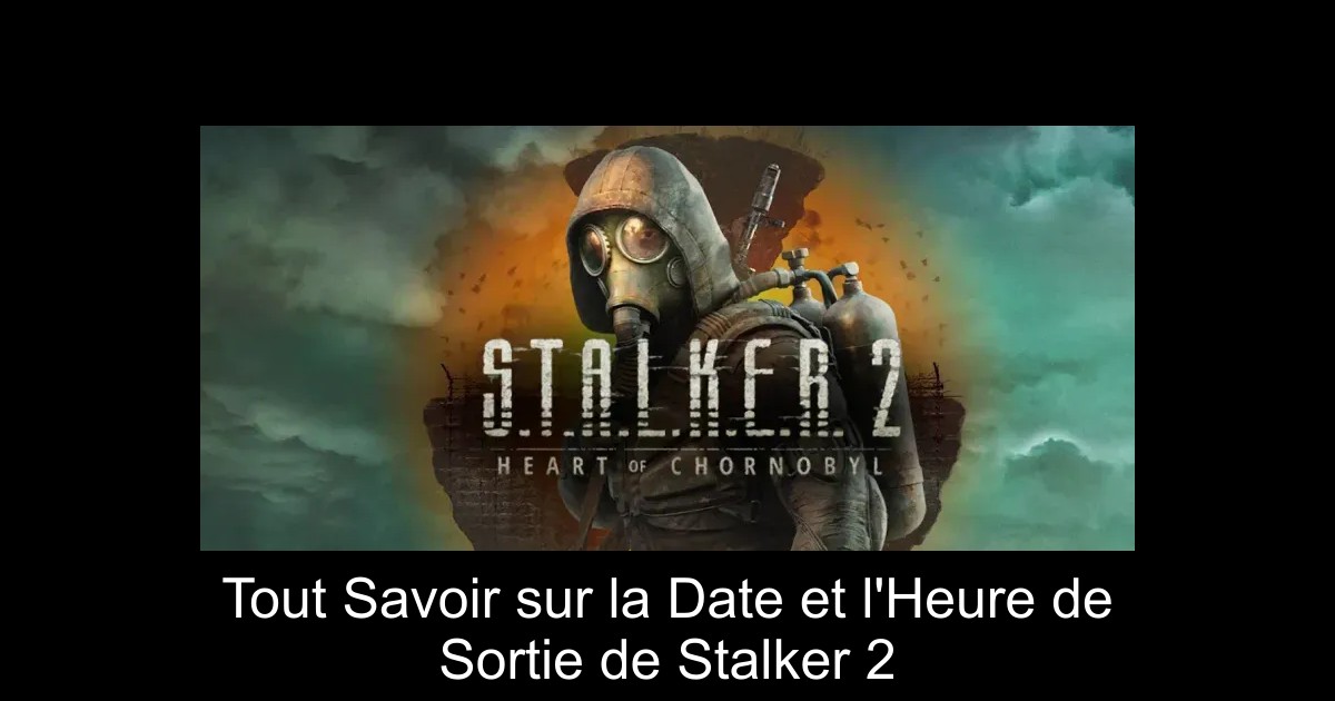 Tout Savoir sur la Date et l'Heure de Sortie de Stalker 2