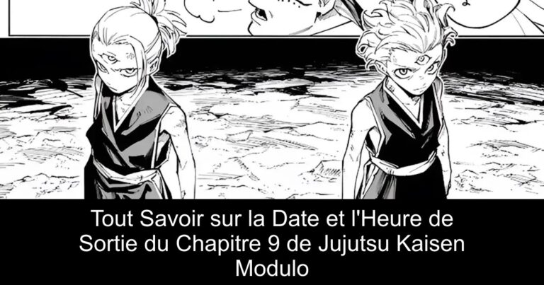 Tout Savoir sur la Date et l'Heure de Sortie du Chapitre 9 de Jujutsu Kaisen Modulo