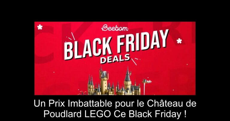 Un Prix Imbattable pour le Château de Poudlard LEGO Ce Black Friday !