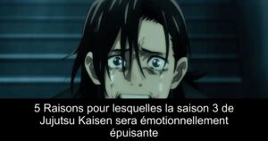 5 Raisons pour lesquelles la saison 3 de Jujutsu Kaisen sera émotionnellement épuisante