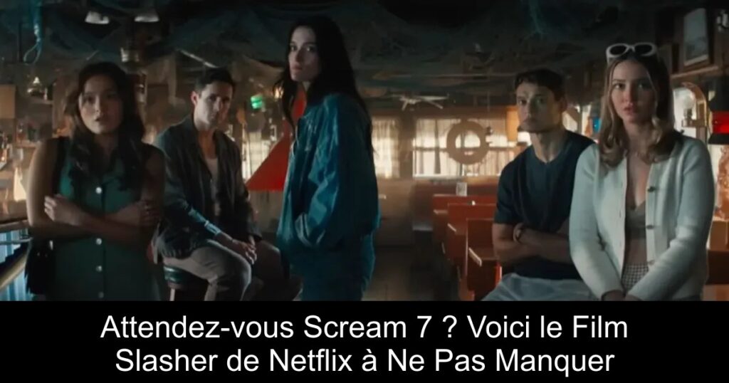 Attendez-vous Scream 7 ? Voici le Film Slasher de Netflix à Ne Pas Manquer