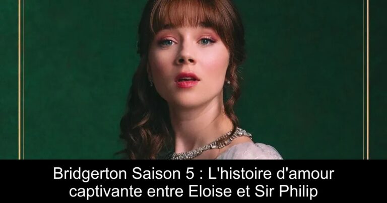 Bridgerton Saison 5 : L'histoire d'amour captivante entre Eloise et Sir Philip
