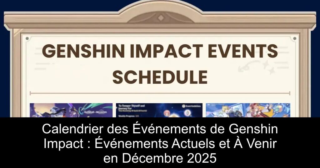 Calendrier des Événements de Genshin Impact : Événements Actuels et À Venir en Décembre 2025
