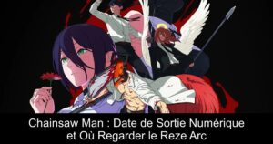 Chainsaw Man : Date de Sortie Numérique et Où Regarder le Reze Arc