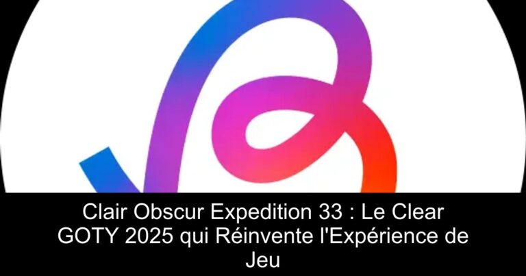Clair Obscur Expedition 33 : Le Clear GOTY 2025 qui Réinvente l'Expérience de Jeu