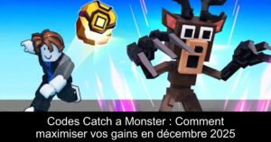 Codes Catch a Monster : Comment maximiser vos gains en décembre 2025
