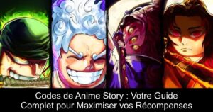 Codes de Anime Story : Votre Guide Complet pour Maximiser vos Récompenses