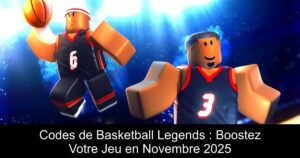 Codes de Basketball Legends : Boostez Votre Jeu en Novembre 2025
