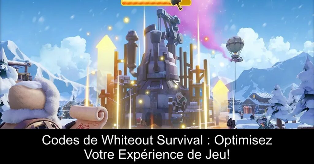 Codes de Whiteout Survival : Optimisez Votre Expérience de Jeu!