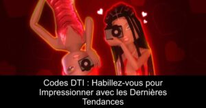 Codes DTI : Habillez-vous pour Impressionner avec les Dernières Tendances