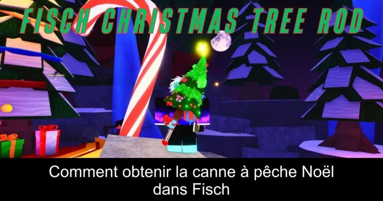 Comment obtenir la canne à pêche Noël dans Fisch