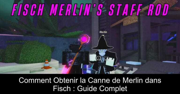 Comment Obtenir la Canne de Merlin dans Fisch : Guide Complet