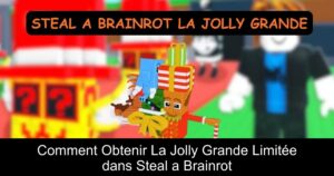 Comment Obtenir La Jolly Grande Limitée dans Steal a Brainrot