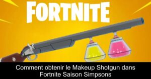 Comment obtenir le Makeup Shotgun dans Fortnite Saison Simpsons