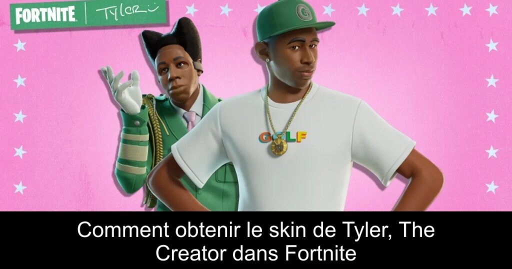 Comment obtenir le skin de Tyler, The Creator dans Fortnite