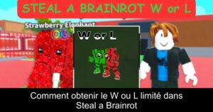 Comment obtenir le W ou L limité dans Steal a Brainrot