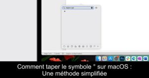 Comment taper le symbole ° sur macOS : Une méthode simplifiée
