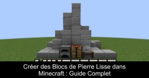 Créer des Blocs de Pierre Lisse dans Minecraft : Guide Complet