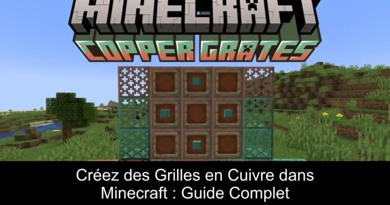 Créez des Grilles en Cuivre dans Minecraft : Guide Complet