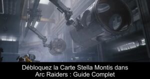 Débloquez la Carte Stella Montis dans Arc Raiders : Guide Complet
