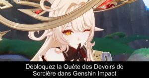 Débloquez la Quête des Devoirs de Sorcière dans Genshin Impact
