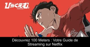 Découvrez 100 Meters : Votre Guide de Streaming sur Netflix