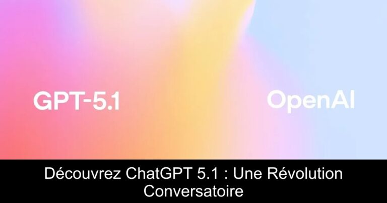 Découvrez ChatGPT 5.1 : Une Révolution Conversatoire