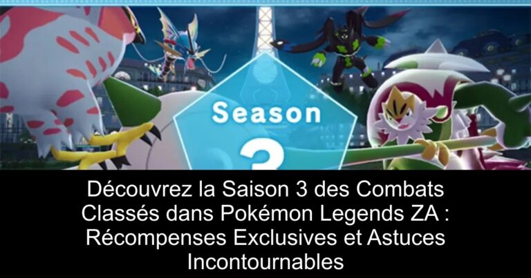 Découvrez la Saison 3 des Combats Classés dans Pokémon Legends ZA : Récompenses Exclusives et Astuces Incontournables