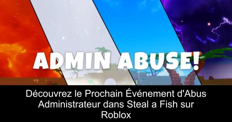 Découvrez le Prochain Événement d'Abus Administrateur dans Steal a Fish sur Roblox