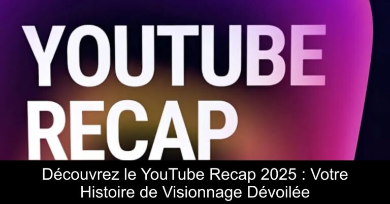 Découvrez le YouTube Recap 2025 : Votre Histoire de Visionnage Dévoilée