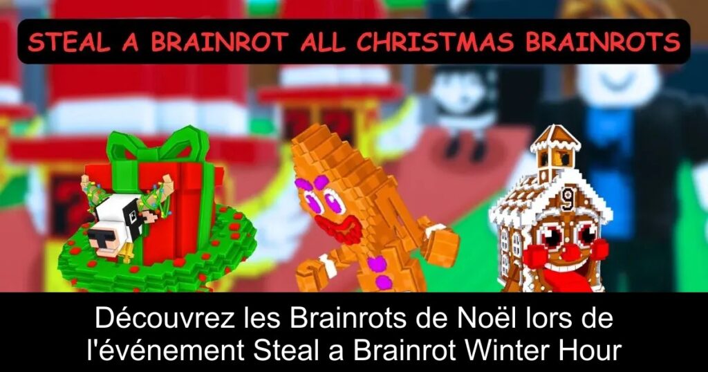 Découvrez les Brainrots de Noël lors de l&rsquo;événement Steal a Brainrot Winter Hour