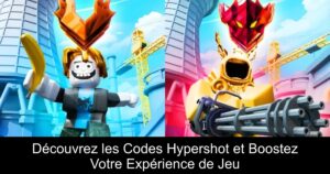 Découvrez les Codes Hypershot et Boostez Votre Expérience de Jeu
