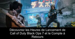 Découvrez les Heures de Lancement de Call of Duty Black Ops 7 et le Compte à Rebours