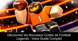 Découvrez les Nouveaux Codes de Football Legends : Votre Guide Complet