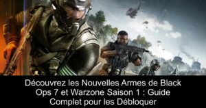 Découvrez les Nouvelles Armes de Black Ops 7 et Warzone Saison 1 : Guide Complet pour les Débloquer
